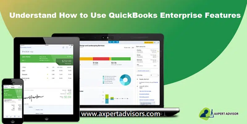 What are the Latest Features of QuickBooks Desktop Enterprise and How to use them - Featuring Image
