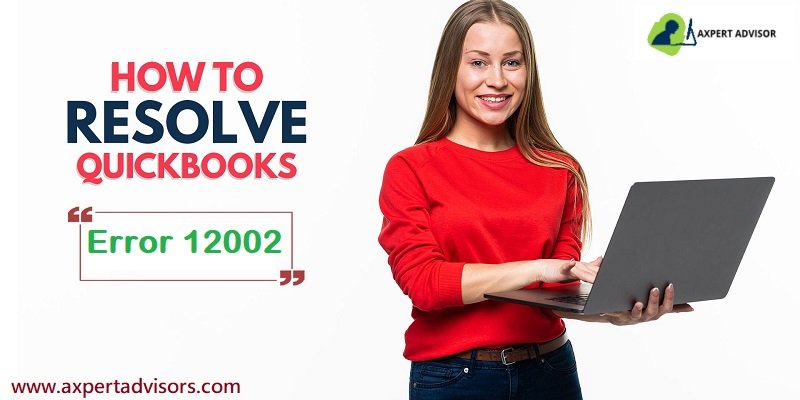 How to Troubleshoot QuickBooks Error Code 12002?