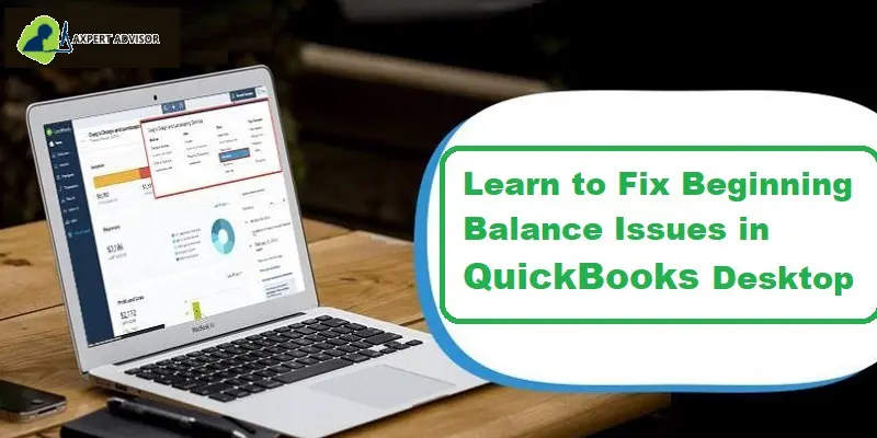 How to Fix Your Beginning Balance Issues in QuickBooks Desktop?