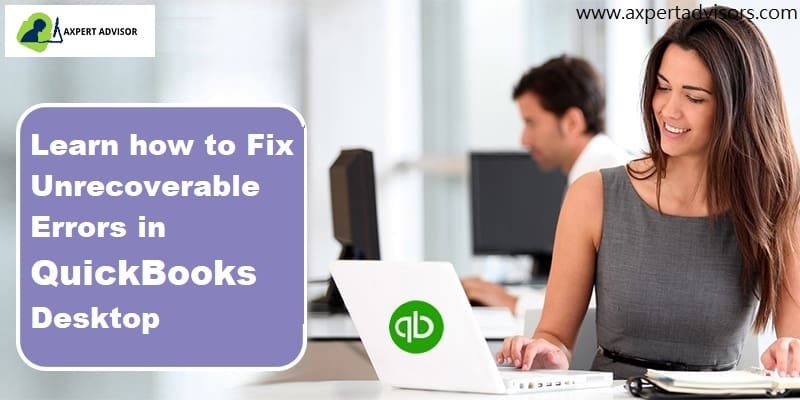 Latest Methods to Troubleshoot QuickBooks Unrecoverable Error - Featuring Image