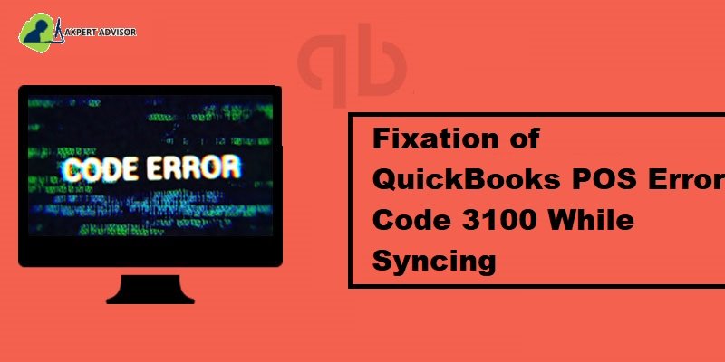 Latest Steps to Fix QuickBooks Error Code 3100 While Syncing - Featuring Image