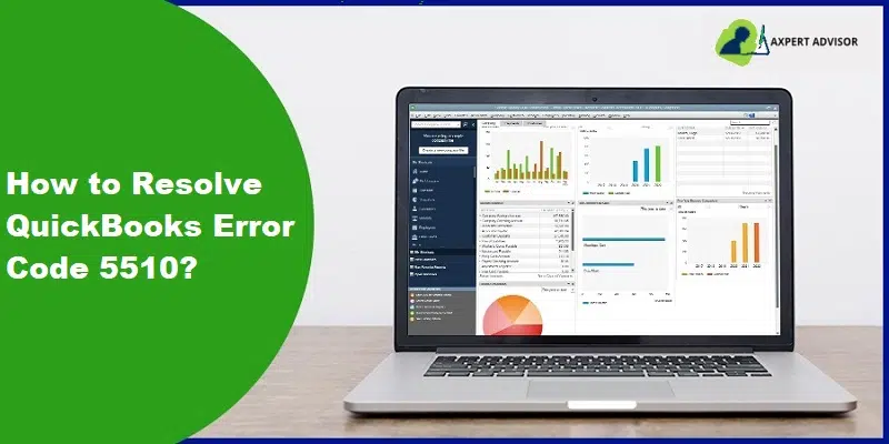 How to Resolve QuickBooks Error Code 5510?
