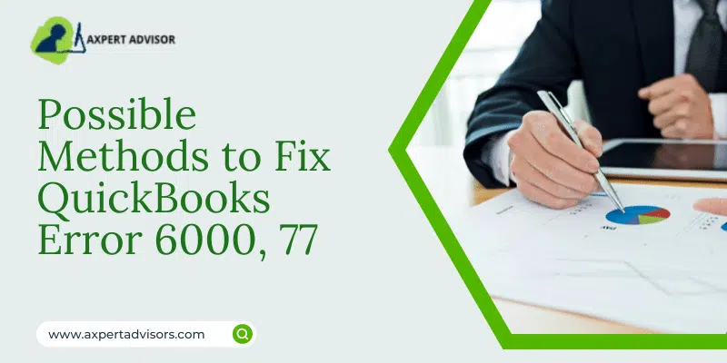 Possible Methods to Fix QuickBooks Error 6000, 77
