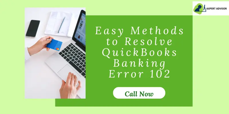 Easy Methods to Resolve QuickBooks Banking Error 102
