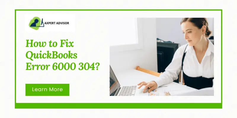 How to Fix QuickBooks Error 6000 304