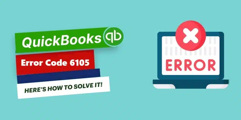 What are the Methods to Resolve QuickBooks Error Code 6105 - Featured Image
